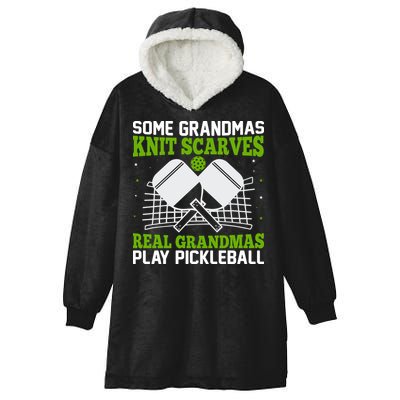 Some Grandmas Knit Scarves Real Grandmas Play Pickleball Hooded Wearable Blanket