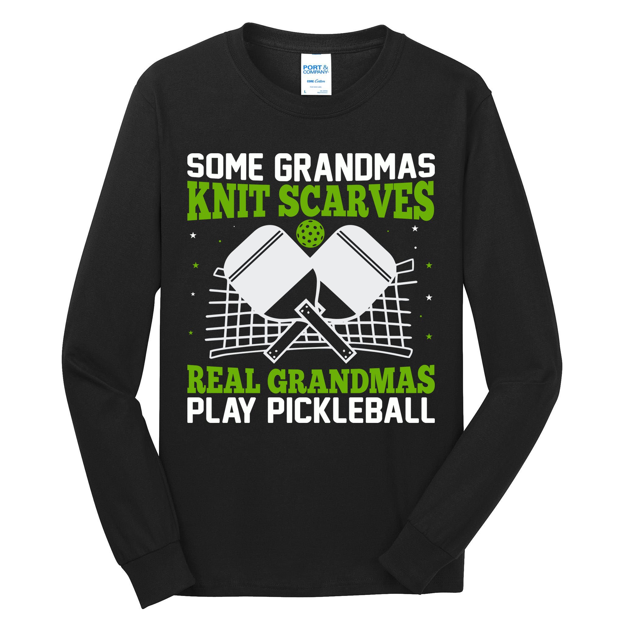 Some Grandmas Knit Scarves Real Grandmas Play Pickleball Tall Long Sleeve T-Shirt