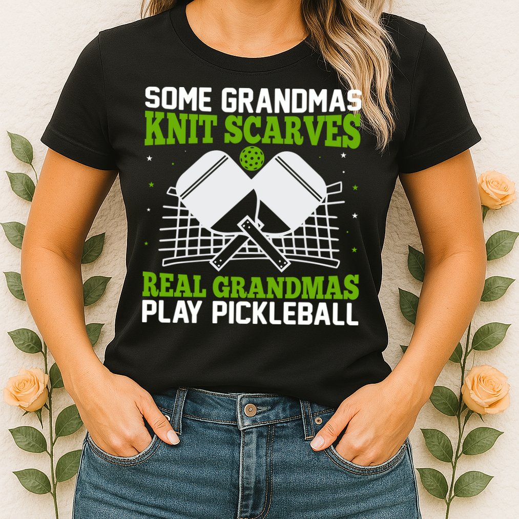 Some Grandmas Knit Scarves Real Grandmas Play Pickleball Womens T-Shirt