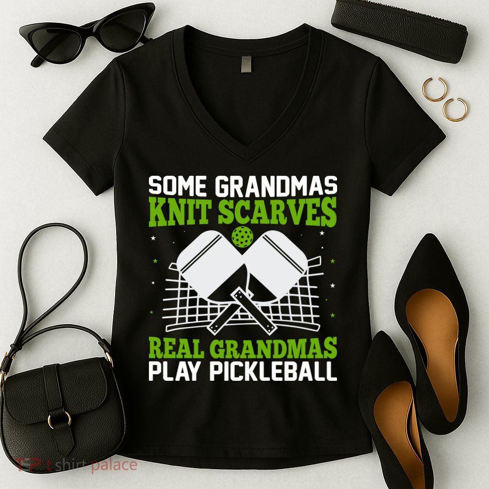 Some Grandmas Knit Scarves Real Grandmas Play Pickleball Women's V-Neck T-Shirt