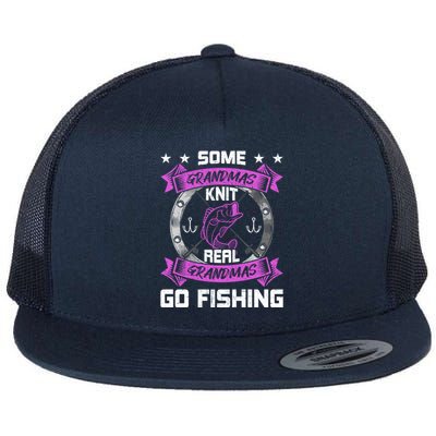 Some Grandmas Knit Real Grandmas Go Fishing Grandma Gift Flat Bill Trucker Hat