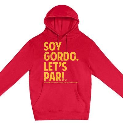 Soy Gordo Lets Pari Premium Pullover Hoodie