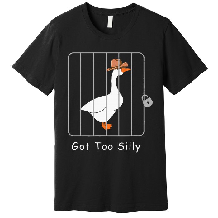 Silly Goose Lover Mugshot Meme Got Too Silly Premium T-Shirt