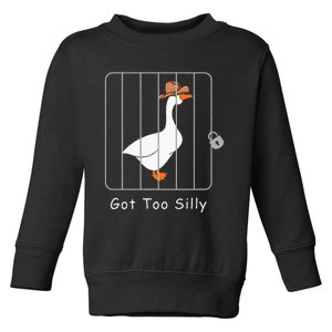 Silly Goose Lover Mugshot Meme Got Too Silly Toddler Sweatshirt