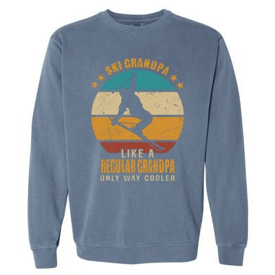 Ski Grandpa Like A Regular Grandpa Only Way Cooler Gift Skiing Gift Garment-Dyed Sweatshirt