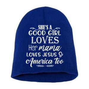 Shes Good Loves Her Mama Loves Jesus American Gift Short Acrylic Beanie