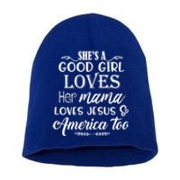 Shes Good Loves Her Mama Loves Jesus American Gift Short Acrylic Beanie