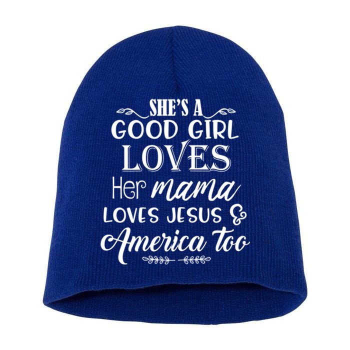 Shes Good Loves Her Mama Loves Jesus American Gift Short Acrylic Beanie