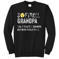 Softball Grandpa Like a Baseball Grandpa with bigger balls Sweatshirt