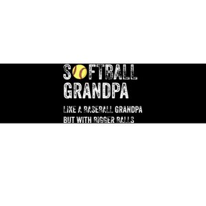 Softball Grandpa Like a Baseball Grandpa with bigger balls Bumper Sticker