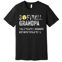 Softball Grandpa Like a Baseball Grandpa with bigger balls Premium T-Shirt