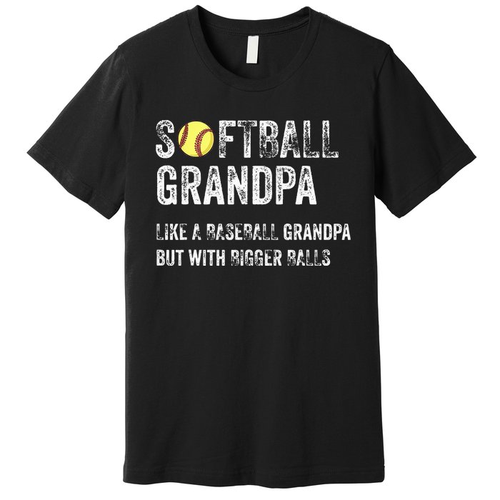 Softball Grandpa Like a Baseball Grandpa with bigger balls Premium T-Shirt