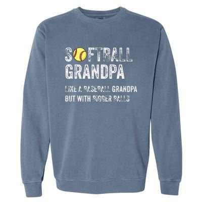 Softball Grandpa Like a Baseball Grandpa with bigger balls Garment-Dyed Sweatshirt