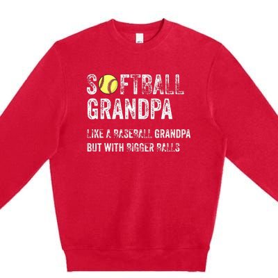 Softball Grandpa Like a Baseball Grandpa with bigger balls Premium Crewneck Sweatshirt