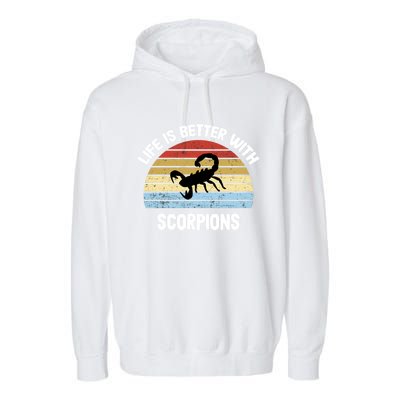 Scorpion Gift Life Is Better With Scorpions Gift Garment-Dyed Fleece Hoodie