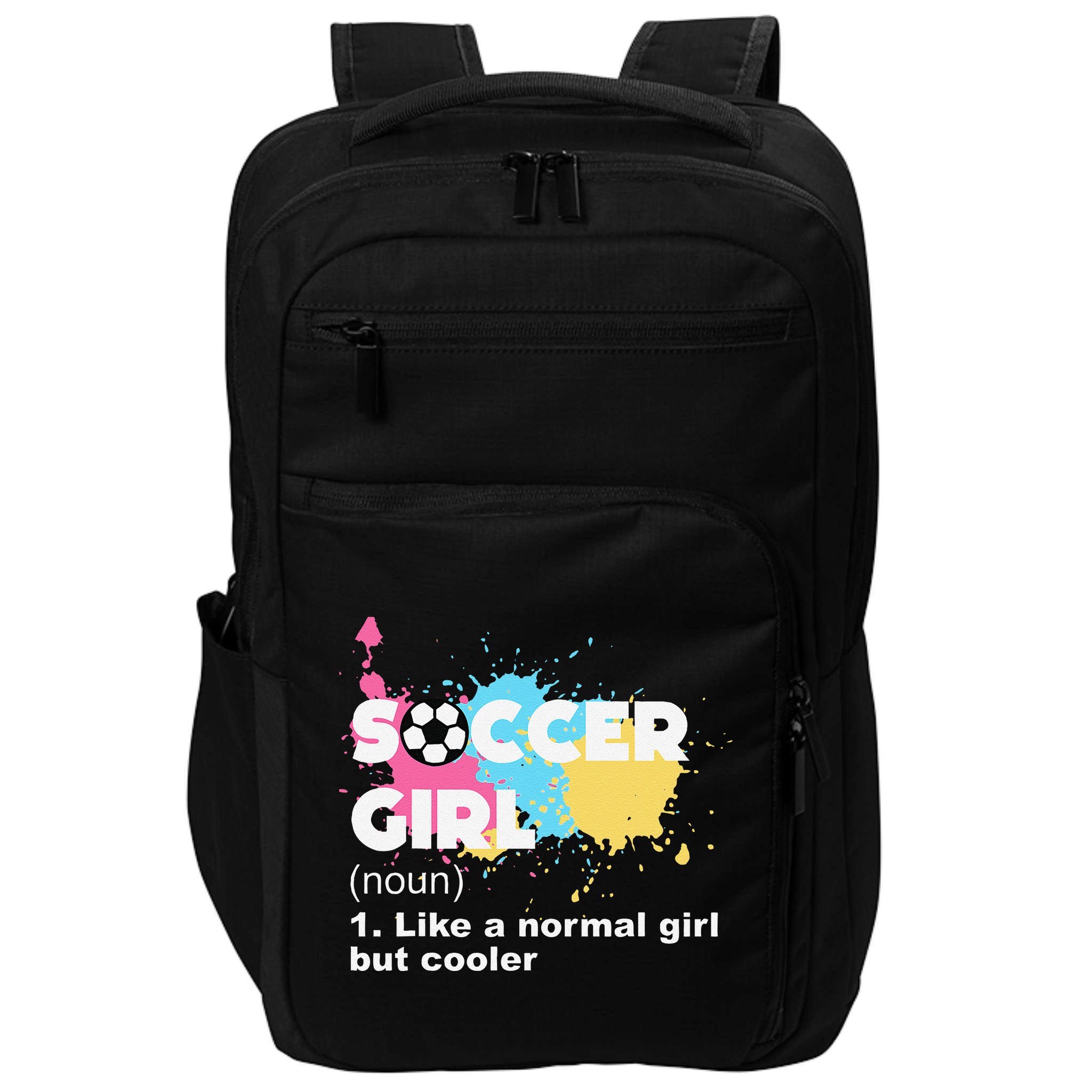 Soccer Girl Like A Normal Girl But Cooler Impact Tech Backpack