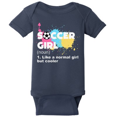 Soccer Girl Like A Normal Girl But Cooler Baby Bodysuit