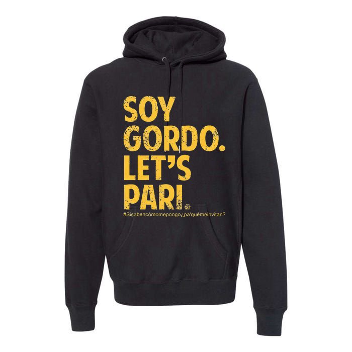 Soy Gordo Lets Pari Premium Hoodie