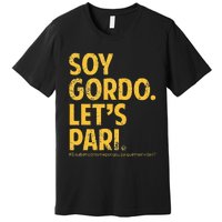 Soy Gordo Lets Pari Premium T-Shirt