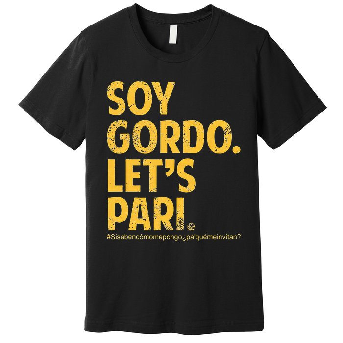 Soy Gordo Lets Pari Premium T-Shirt