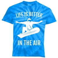 Snowboarding Gift Life Is Better In The Air Cute Gift Kids Tie-Dye T-Shirt