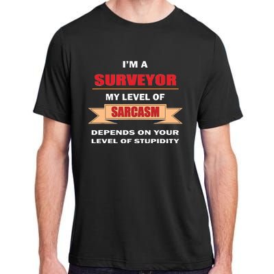 Surveyor Gifts Land Surveying Tools Sarcasm Stupidity Adult ChromaSoft Performance T-Shirt