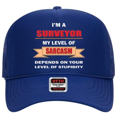 Surveyor Gifts Land Surveying Tools Sarcasm Stupidity High Crown Mesh Back Trucker Hat