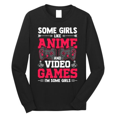 Some Girls Like Anime And Video Games Video Gamer Gaming Long Sleeve Shirt