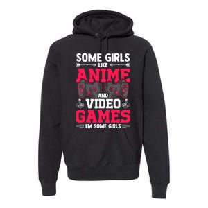 Some Girls Like Anime And Video Games Video Gamer Gaming Premium Hoodie