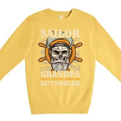 Sailor Grandpa Like A Normal Grandpa But Cooler Gift Premium Crewneck Sweatshirt