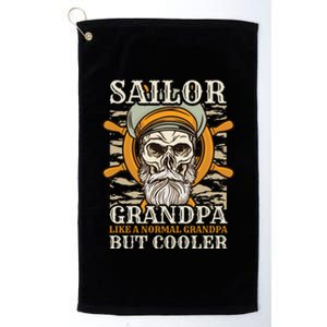 Sailor Grandpa Like A Normal Grandpa But Cooler Gift Platinum Collection Golf Towel