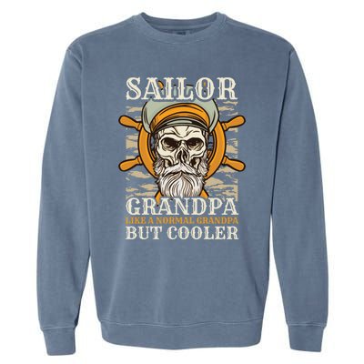 Sailor Grandpa Like A Normal Grandpa But Cooler Gift Garment-Dyed Sweatshirt