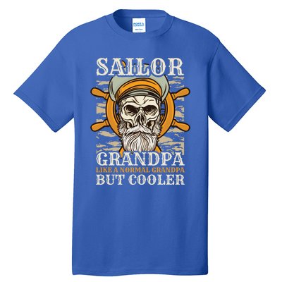 Sailor Grandpa Like A Normal Grandpa But Cooler Gift Tall T-Shirt