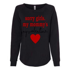 Sorry Girl My Mommy's My Valentine Gift For Mother Valentine Womens California Wash Sweatshirt