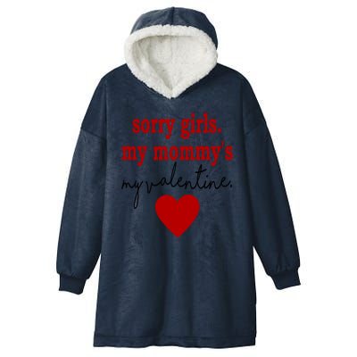 Sorry Girl My Mommy's My Valentine Gift For Mother Valentine Hooded Wearable Blanket