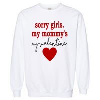 Sorry Girl My Mommy's My Valentine Gift For Mother Valentine Garment-Dyed Sweatshirt