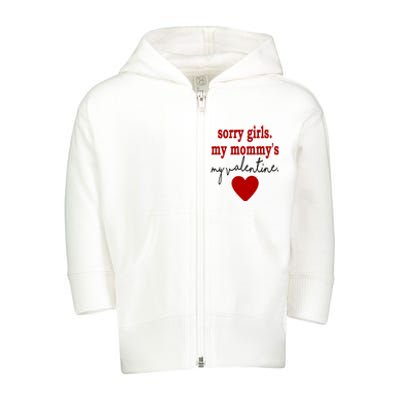 Sorry Girl My Mommy's My Valentine Gift For Mother Valentine Toddler Zip Fleece Hoodie