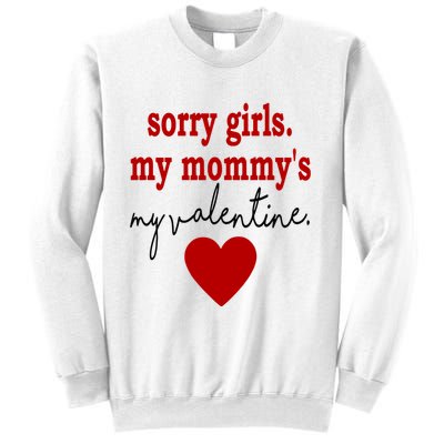 Sorry Girl My Mommy's My Valentine Gift For Mother Valentine Sweatshirt