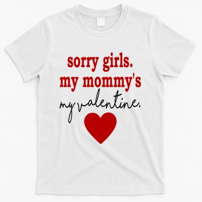 Sorry Girl My Mommy's My Valentine Gift For Mother Valentine T-Shirt