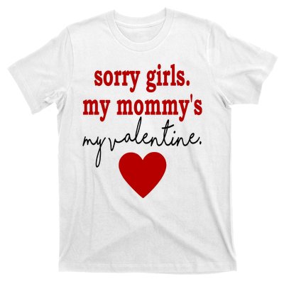 Sorry Girl My Mommy's My Valentine Gift For Mother Valentine T-Shirt