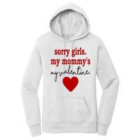 Sorry Girl My Mommy's My Valentine Gift For Mother Valentine Women's Pullover Hoodie