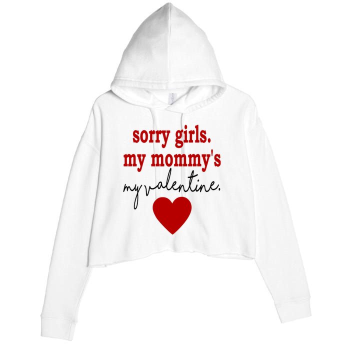 Sorry Girl My Mommy's My Valentine Gift For Mother Valentine Crop Fleece Hoodie