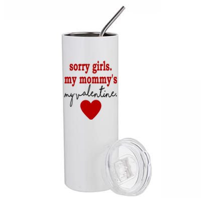 Sorry Girl My Mommy's My Valentine Gift For Mother Valentine Stainless Steel Tumbler