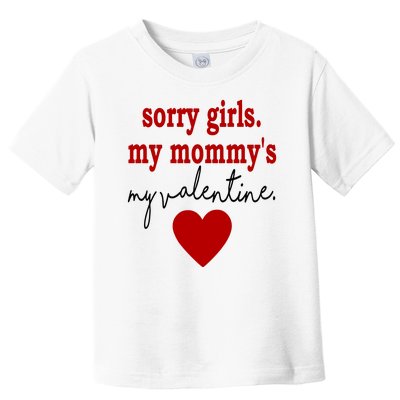 Sorry Girl My Mommy's My Valentine Gift For Mother Valentine Toddler T-Shirt