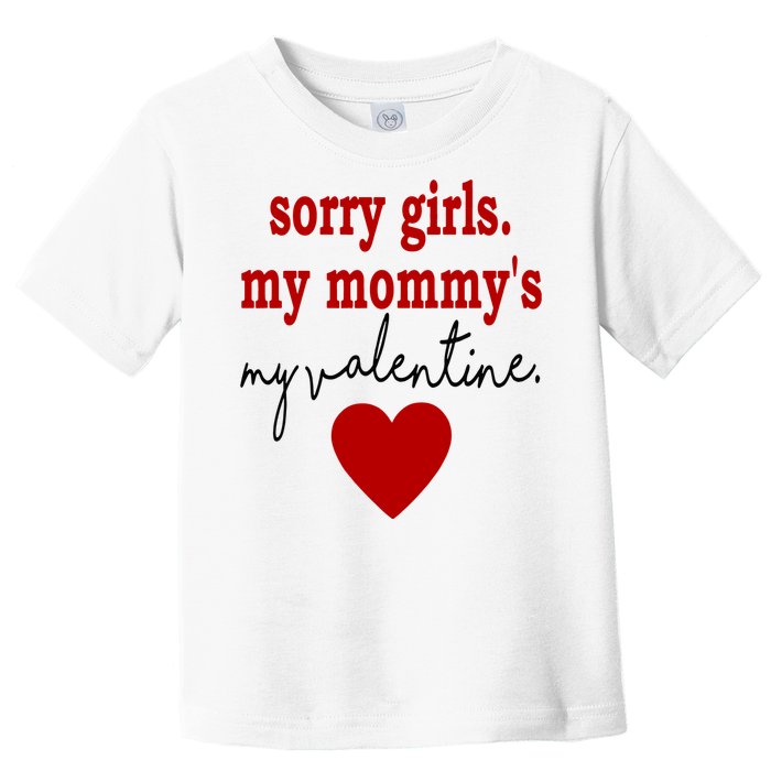 Sorry Girl My Mommy's My Valentine Gift For Mother Valentine Toddler T-Shirt