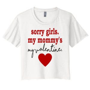 Sorry Girl My Mommy's My Valentine Gift For Mother Valentine Women's Crop Top Tee