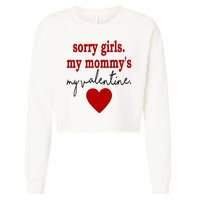 Sorry Girl My Mommy's My Valentine Gift For Mother Valentine Cropped Pullover Crew