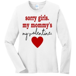 Sorry Girl My Mommy's My Valentine Gift For Mother Valentine Ladies Long Sleeve Shirt