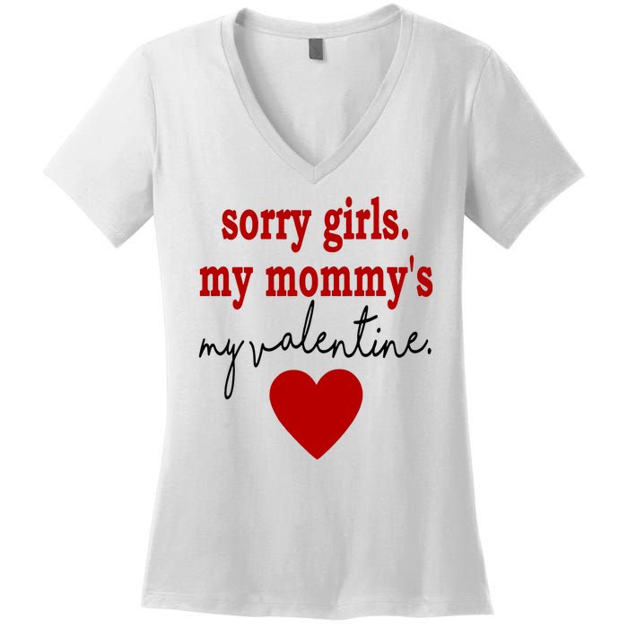 Sorry Girl My Mommy's My Valentine Gift For Mother Valentine Women's V-Neck T-Shirt