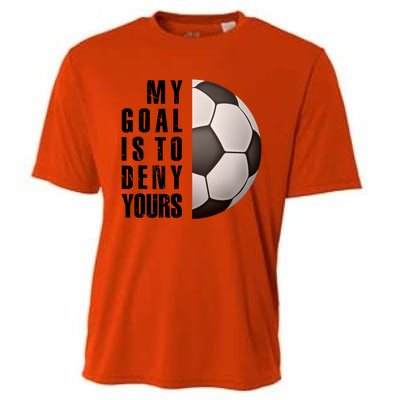 Soccer Goalie My Goal Is To Deny Yours Awesome Soccer Cooling Performance Crew T-Shirt